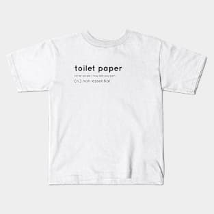 toilet paper, funny, covid 19, coronavirus, pandemic, quarantine Kids T-Shirt